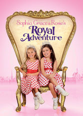 Sophia Grace and Rosie’s: Royal Adventure