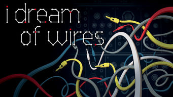 I Dream of Wires