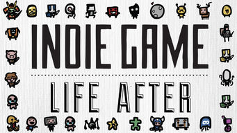 Indie Game: Life After