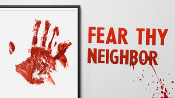 Fear Thy Neighbor