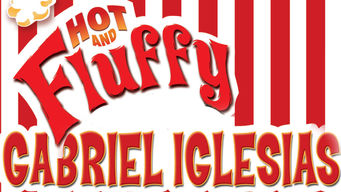 Gabriel Iglesias: Hot and Fluffy