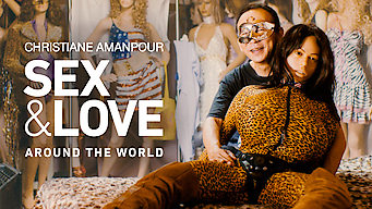 Christiane Amanpour: Sex & Love Around the World